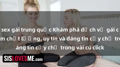 sex gái trung quốc Khám phá dịch vụ gái call girl Việt Nam chất lượng, uy tín và đáng tin cậy chỉ trong vài cú click