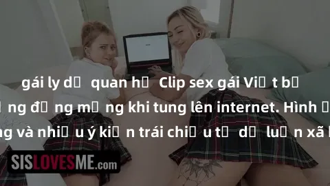 gái ly dị quan hệ Clip sex gái Việt bị lộ, gây sốc trong cộng đồng mạng khi tung lên internet. Hình ảnh đầy nóng bỏng và nhiều ý kiến trái chiều từ dư luận xã hội. Đề nghị cảnh báo trước khi xem.