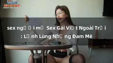 sex người mỹ Sex Gái Việt Ngoài Trời: Lạnh Lùng Nhưng Đam Mê