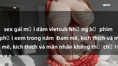sex gái mại dâm vietsub Những bộ phim sex jav đỉnh cao phải xem trong năm  Đam mê, kích thích và mãn nhãn không thể chối từ!