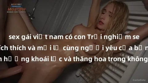 sex gái việt nam có con Trải nghiệm sex phòng tắm đầy kích thích và mới lạ cùng người yêu của bạn! Tận hưởng khoái lạc và thăng hoa trong không gian tắm ấm áp và gợi cảm.