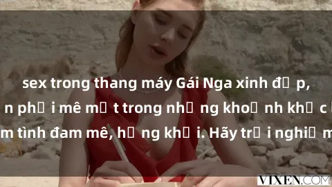 sex trong thang máy Gái Nga xinh đẹp, tài năng khiến bạn phải mê mệt trong những khoảnh khắc làm tình đam mê, hứng khởi. Hãy trải nghiệm cùng họ ngay hôm nay!