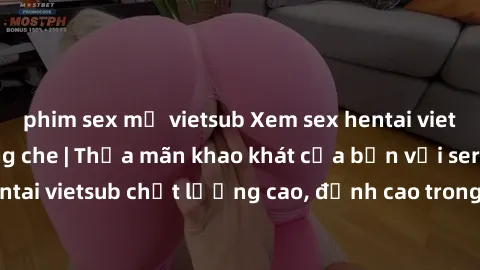 phim sex mỹ vietsub Xem sex hentai vietsub cực hot, không che | Thỏa mãn khao khát của bạn với series hentai vietsub chất lượng cao, đỉnh cao trong thể loại anime không che.