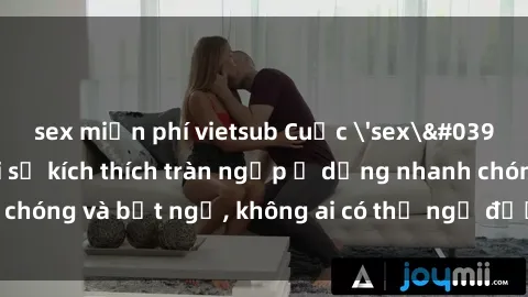 sex miễn phí vietsub Cuộc 'sex' trong thang máy: Khi sự kích thích tràn ngập ở dạng nhanh chóng và bất ngờ, không ai có thể ngờ được điều gì sẽ xảy ra!