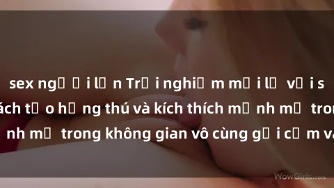 sex người lớn Trải nghiệm mới lạ với sex phòng tắm - Cách tạo hứng thú và kích thích mạnh mẽ trong không gian vô cùng gợi cảm và lãng mạn