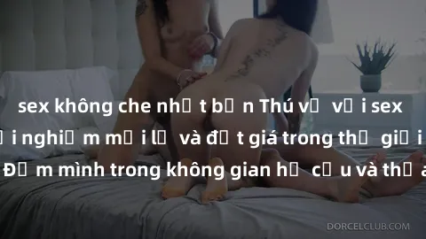 sex không che nhật bản Thú vị với sex cosplay anime: Trải nghiệm mới lạ và đắt giá trong thế giới cosplay! Đắm mình trong không gian hư cấu và thỏa mãn niềm đam mê của bạn!