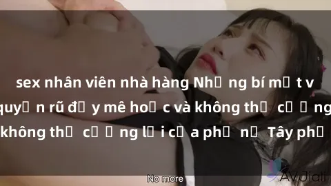sex nhân viên nhà hàng Những bí mật về sex gái Tây: Sự quyến rũ đầy mê hoặc và không thể cưỡng lại của phụ nữ Tây phương