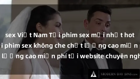 sex Việt Nam Tải phim sex mới nhất hot nhất - Xem và tải phim sex không che chất lượng cao miễn phí tại website chuyên nghiệp.